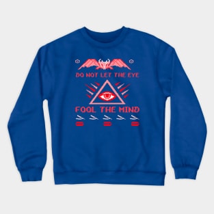 A Super Genius Don't Let the Eye Fool The Mind Crewneck Sweatshirt